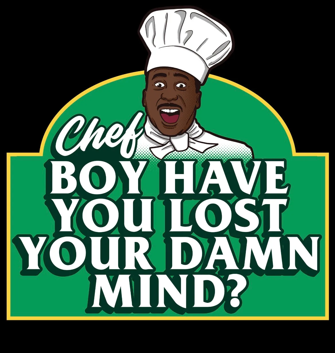 Chef Boy Have You Lost Your Mind? - Coffee Mug